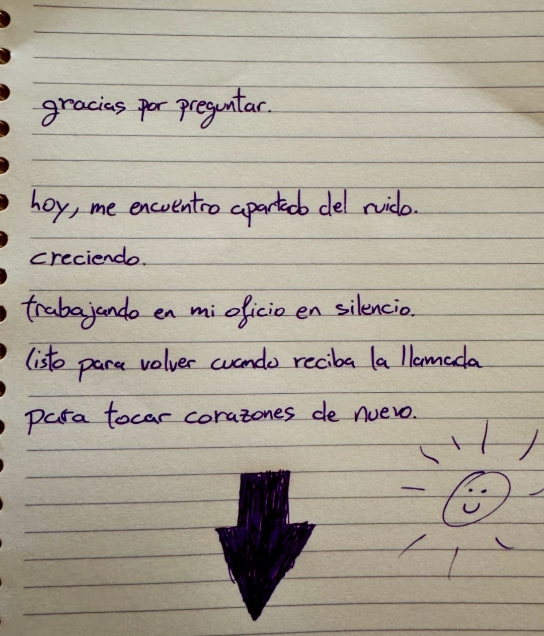 Nota manuscrita: gracias por preguntar. hoy, me encuentro apartado del ruido. creciendo. trabajando en mi oficio en silencio. listo para volver cuando reciba la llamada para tocar corazones de nuevo.
